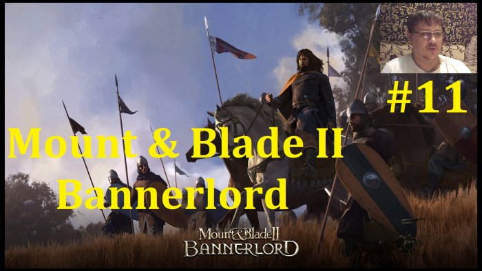 Mount & Blade II Bannerlord  -      #11