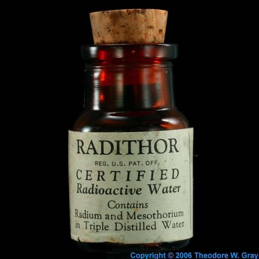 Radithor - радиоактивная дистиллированная вода, которую употребляли, как лекарство