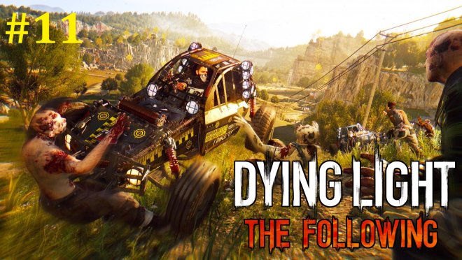 Dying Light The Following  -   #11