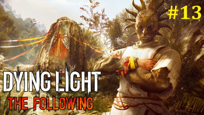 Dying Light The Following  -   #13