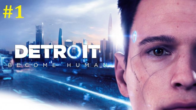 Detroit: Become Human  -  #1